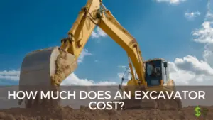 How Much Does An Excavator Cost?