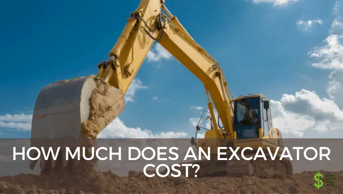 How Much Does An Excavator Cost? ( In-Depth) - How much does cost?