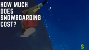 How Much Does Snowboarding Cost