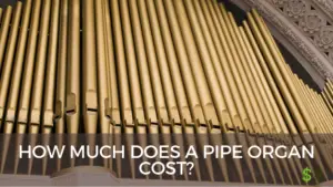 How Much Does a Pipe Organ Cost