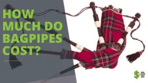 Bagpipes Cost