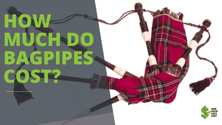 how-much-do-bagpipes-cost-how-much-does-cost