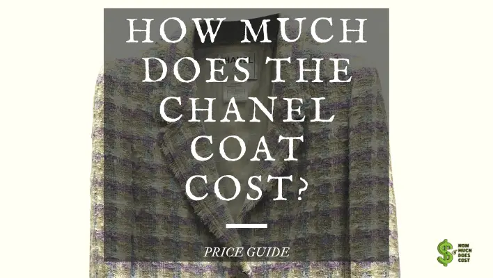 How Much Does A Chanel Coat Cost? [Final] - How much does cost?