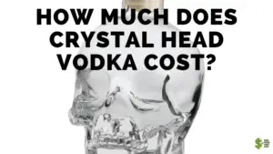 crystal Head Vodka Cost