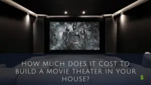 Cost To Build A Movie Theater In Your House