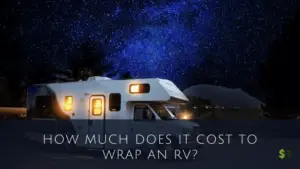 How Much Does It Cost To Wrap An RV?