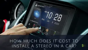Cost To Install A Stereo In A Car