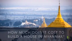 Myanmar-Cost To Build A House