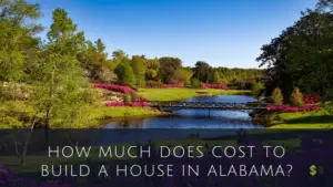 Cost To Build A House In Alabama