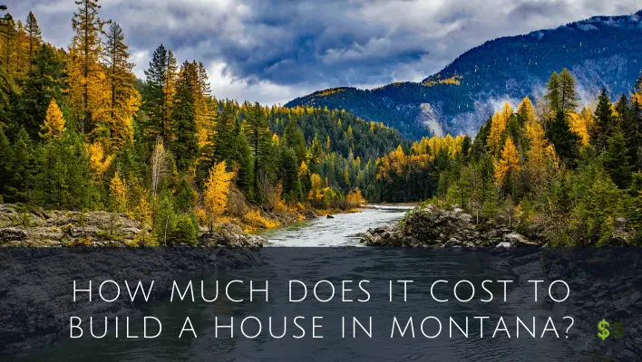 how-much-does-it-cost-to-build-a-house-in-montana-in-depth