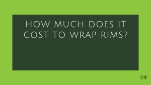 Cost To Wrap Rims
