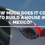 Cost To Build A House in Mexico