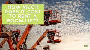 Cost to Rent a Boom Lift