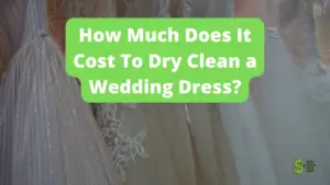 Cost To Dry Clean a Wedding Dress