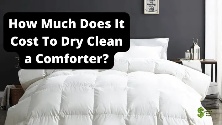 How Much Does It Cost To Dry Clean A Comforter In Depth 